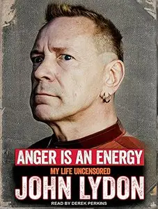 Anger Is an Energy: My Life Uncensored [Audiobook]