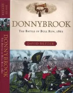 Donnybrook: The Battle of Bull Run 1861