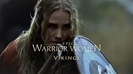 Smithsonian Ch. - Epic Warrior Women: Vikings (2019)