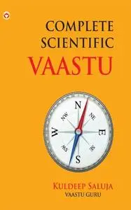 «Complete Scientific Vaastu» by Vaastuguru Kuldeep Saluja