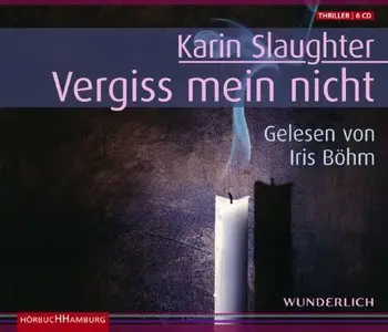 Karin Slaughter - Vergiss mein nicht