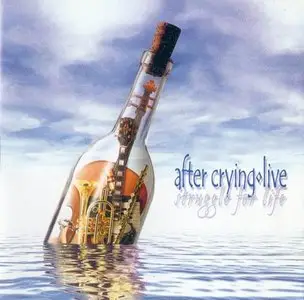 After Crying - Struggle For Life [Live] (2000) (Repost)