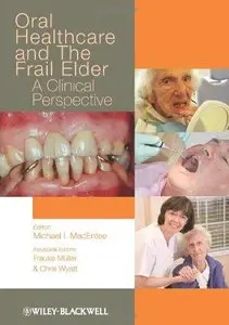Oral Healthcare and the Frail Elder: A Clinical Perspective (Repost)
