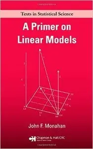 A Primer on Linear Models (repost)