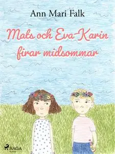 «Mats och Eva-Karin firar midsommar» by Ann Mari Falk