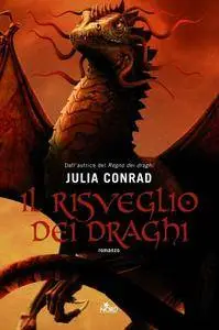 Julia Conrad - Il risveglio dei draghi