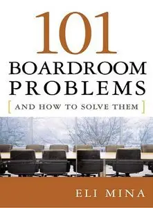 101 Boardroom Problems and How to Solve Them (repost)