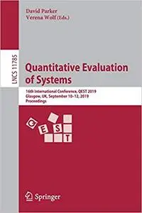 Quantitative Evaluation of Systems: 16th International Conference, QEST 2019, Glasgow, UK, September 10–12, 2019, Procee
