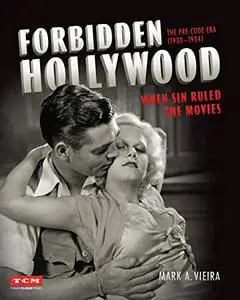 Forbidden Hollywood: The Pre-Code Era (1930-1934): When Sin Ruled the Movies (Repost)