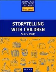 Storytelling with Children (Resource Books for Teachers) (repost)