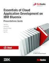 Essentials of Cloud Application Development on IBM Bluemix