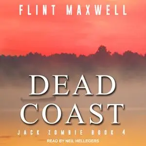 «Dead Coast: A Zombie Novel» by Flint Maxwell