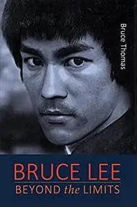 Bruce Lee: Beyond the Limits