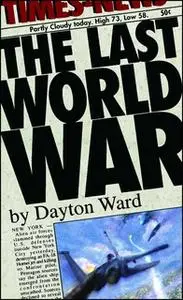 «The Last World War» by Dayton Ward