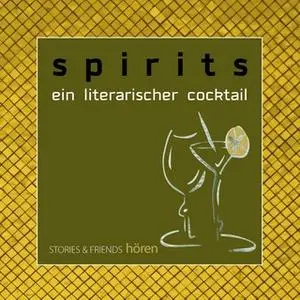 «Spirits: Ein literarischer Cocktail» by Elke Schleich,Olaf Trinkt