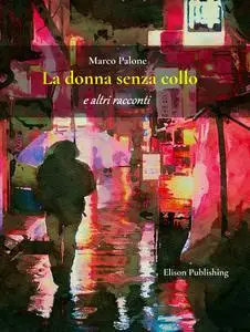 Marco Palone - La donna senza collo