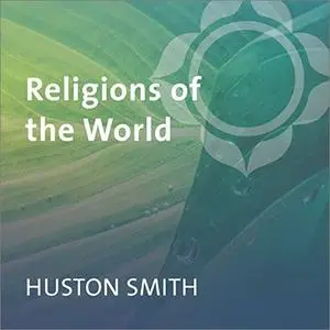 Religions of the World: Judaism, Taoism, Christianity, Primal Religions, Buddhism, Confucianism, Islam, Hinduism [Audiobook]