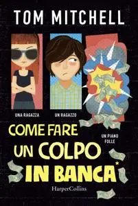 Tom Mitchell - Come fare un colpo in banca