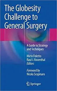 The Globesity Challenge to General Surgery: A Guide to Strategy and Techniques