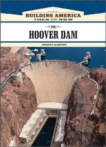 The Hoover Dam (Building America: Then and Now) (repost)