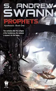 S. Andrew Swann - Prophets (Apotheosis Trilogy, Book 1)