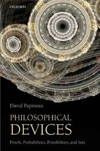 Philosophical Devices: Proofs, Probabilities, Possibilities, and Sets (repost)