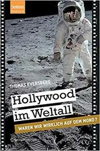 Hollywood im Weltall: Waren wir wirklich auf dem Mond?