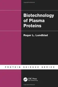 Biotechnology of Plasma Proteins