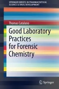 Good Laboratory Practices for Forensic Chemistry 