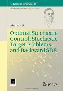 Optimal Stochastic Control, Stochastic Target Problems, and Backward SDE