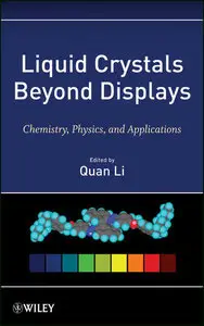 Liquid Crystals Beyond Displays: Chemistry, Physics, and Applications (repost)