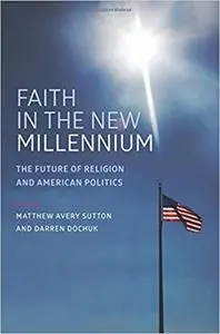 Faith in the New Millennium: The Future of Religion and American Politics [Repost]