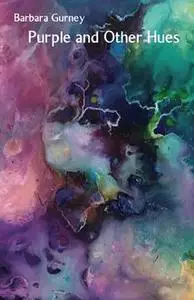«Purple and Other Hues» by Barbara Gurney