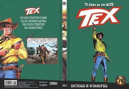 Tex - 70 Anni Di Un Mito - Volume 103 - Intrigo A Winnipeg