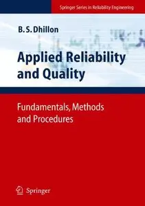 Applied Reliability and Quality: Fundamentals, Methods and Procedures (Repost)