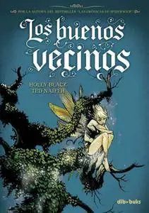 Los buenos vecinos, de Holly Black & Ted Naifeh