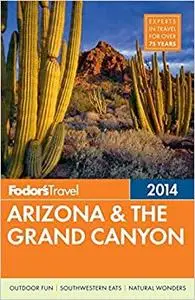 Fodor's Arizona &amp; the Grand Canyon 2014