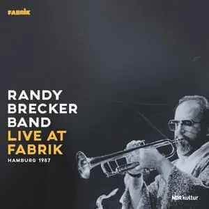 Randy Brecker - Live at Fabrik Hamburg 1987 (2022)