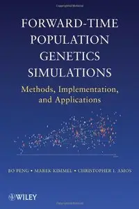 Forward-Time Population Genetics Simulations: Methods, Implementation, and Applications