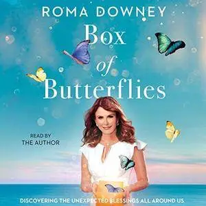 A Box of Butterflies: Discovering the Unexpected Blessings All Around Us [Audiobook]