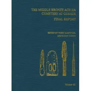 The Middle Bronze Age IIA Cemetery at Gesher: Final Report