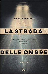 La strada delle ombre - Mikel Santiago (Repost)