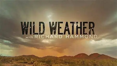 Terra Mater - Wild Weather Special with Richard Hammond (2015)