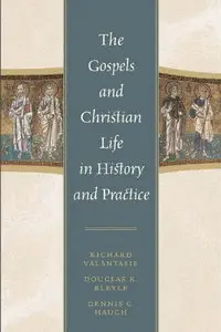 The Gospels and Christian Life in History and Practice