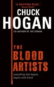 Chuck Hogan - The Blood Artists