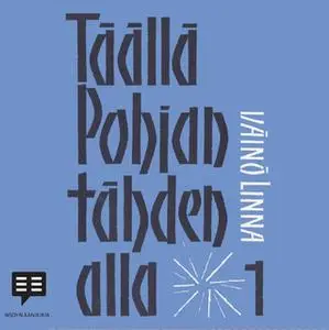 «Täällä Pohjantähden alla 1» by Väinö Linna