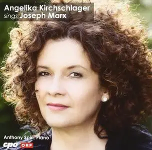 Angelika Kirchschlager, Anthony Spiri - Joseph Marx: Lieder (2010)