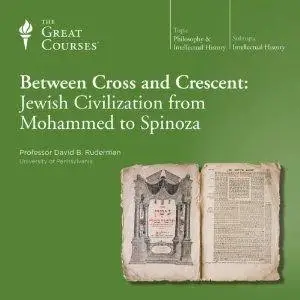 Between Cross and Crescent: Jewish Civilization from Mohammed to Spinoza [repost]