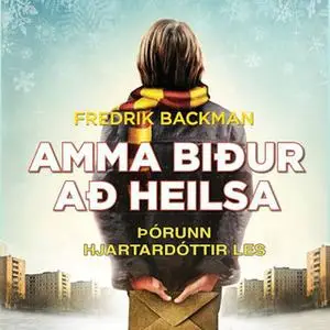 «Amma biður að heilsa» by Fredrik Backman