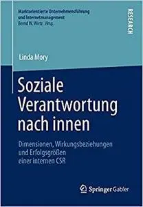 Soziale Verantwortung nach innen: Dimensionen, Wirkungsbeziehungen und Erfolgsgrößen einer internen CSR